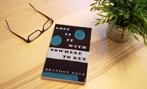 Lost In It With Nowhere To Run Brandon Ogle